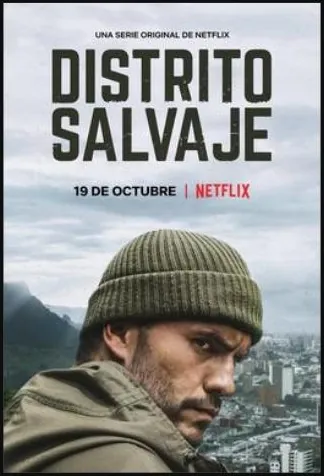Distrito Salvaje, serie de Netflix